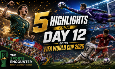 5 highlights from Day 12 of the FIFA World Cup 2026