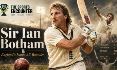 Sir Ian Botham: England’s Greatest All-Rounder and Cricket’s Ultimate Showman