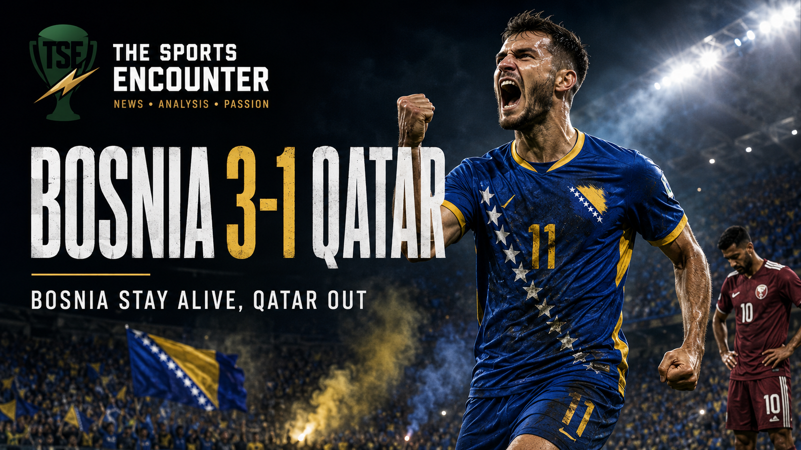 Bosnia and Herzegovina Beat Qatar 3-1 as World Cup Dream Stays Alive and Qatar Bow Out