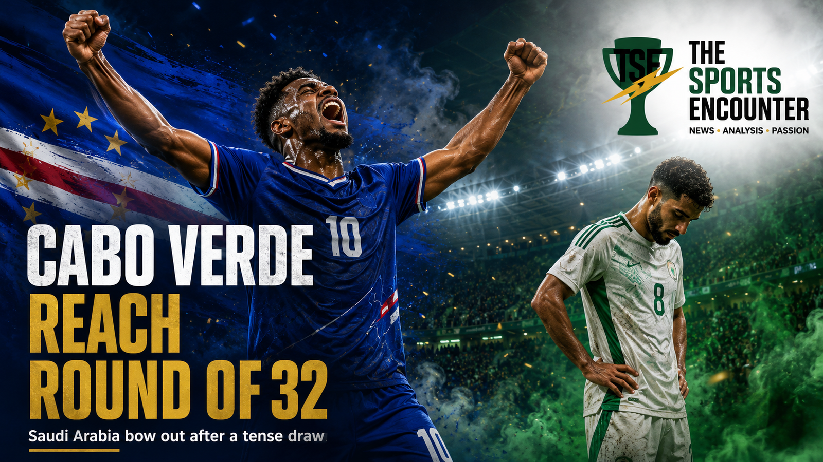 Cabo Verde Reach Round of 32 After Holding Saudi Arabia in Tense World Cup Draw