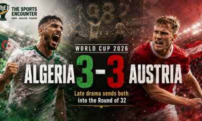 Algeria’s Three-Goal Fightback Ends in Pain as Austria Escape Into the Round of 32