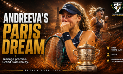 French Open 2026 Mirra Andreeva Becomes a Grand Slam Reality | The Sports Encounter