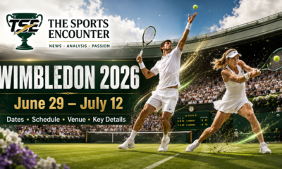 When Is Wimbledon 2026 Full Dates, Schedule, Venue and Key Details