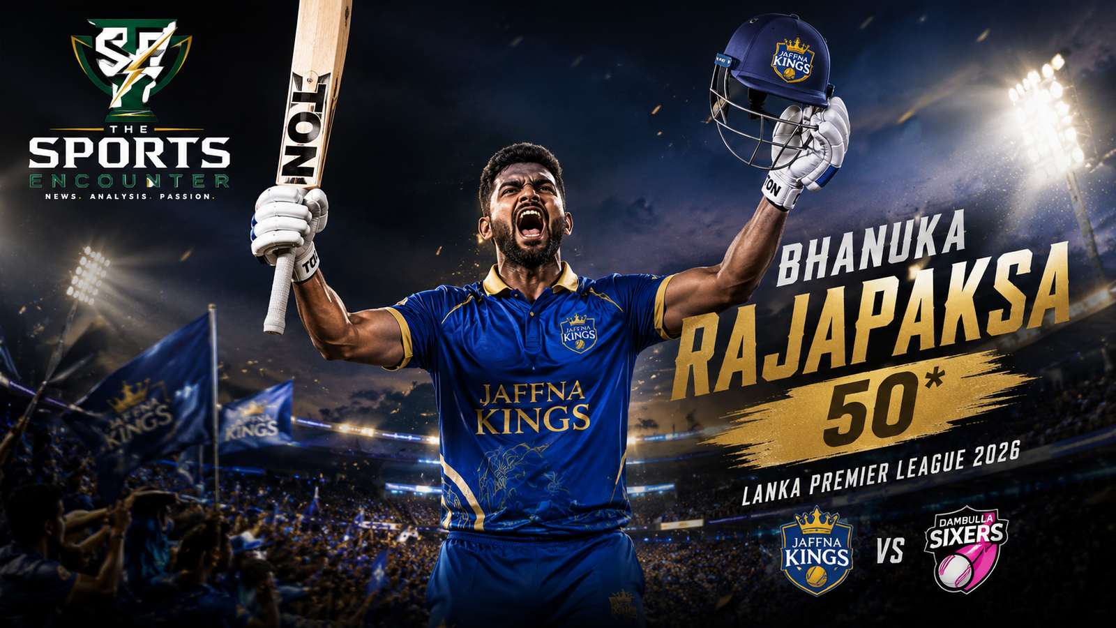 Bhanuka Rajapaksa raises his bat and helmet after reaching a match-winning half-century for Jaffna Kings against Dambulla Sixers in LPL 2026.