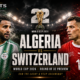 Mahrez Magic or Swiss Control? Algeria Face Their Knockout Moment