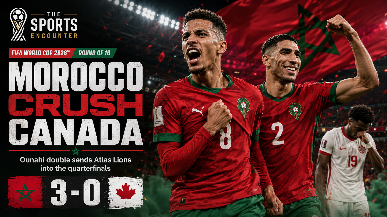 Atlas Lions Roar Again as Ounahi Double Ends Canada’s World Cup Dream