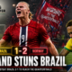 Haaland Turns Brazil’s Missed Penalty Into a World Cup Nightmare