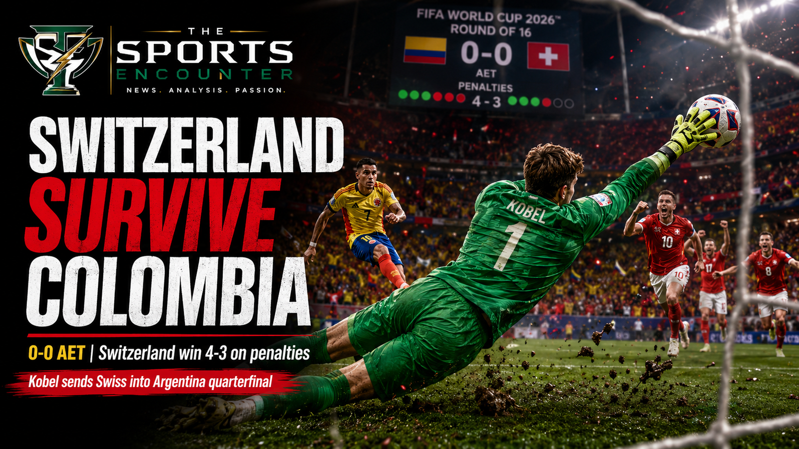 Kobel Breaks Colombia Hearts as Switzerland Reach World Cup Quarterfinals