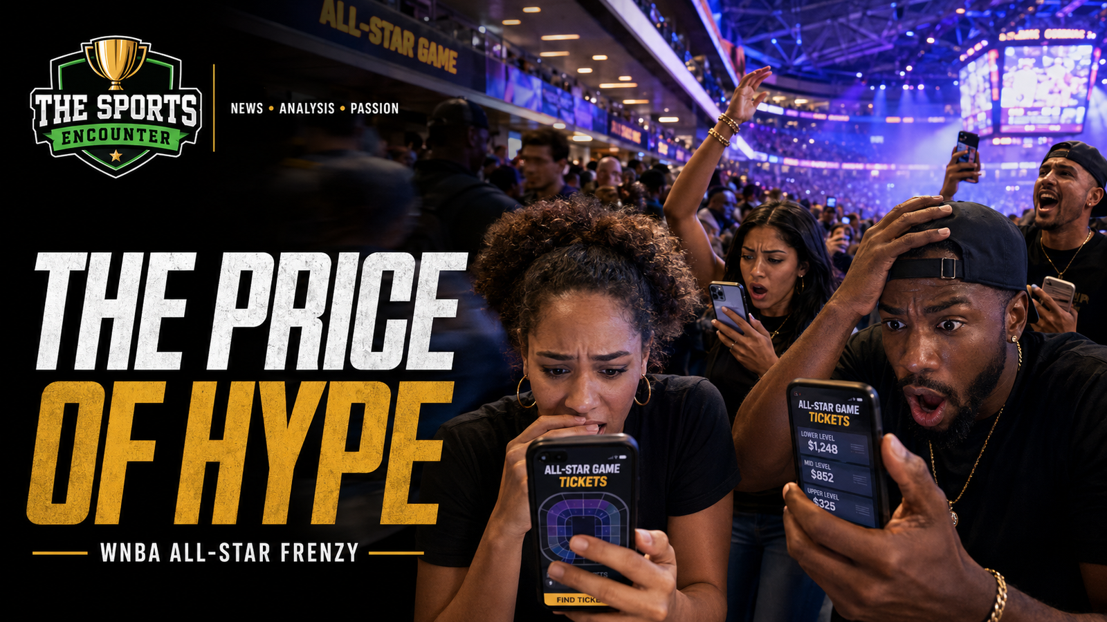 Fans react in a packed basketball arena while searching for WNBA All-Star Game tickets on their phones, with The Sports Encounter branding and the headline “The Price of Hype.”