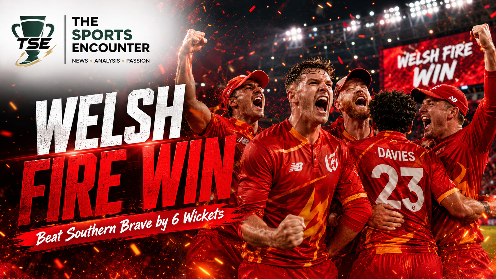 Welsh Fire players celebrate their six-wicket victory over Southern Brave in Match 2 of The Hundred 2026 at Southampton.