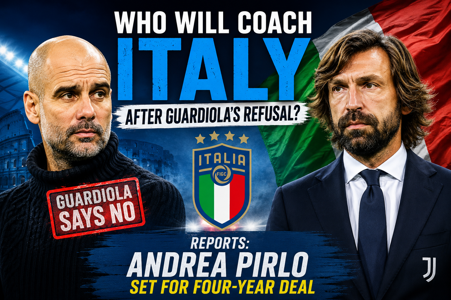 Pep Guardiola and Andrea Pirlo pictured beside the Italy national team crest, with Guardiola rejecting the coaching role and Pirlo reportedly set for a four-year deal.
