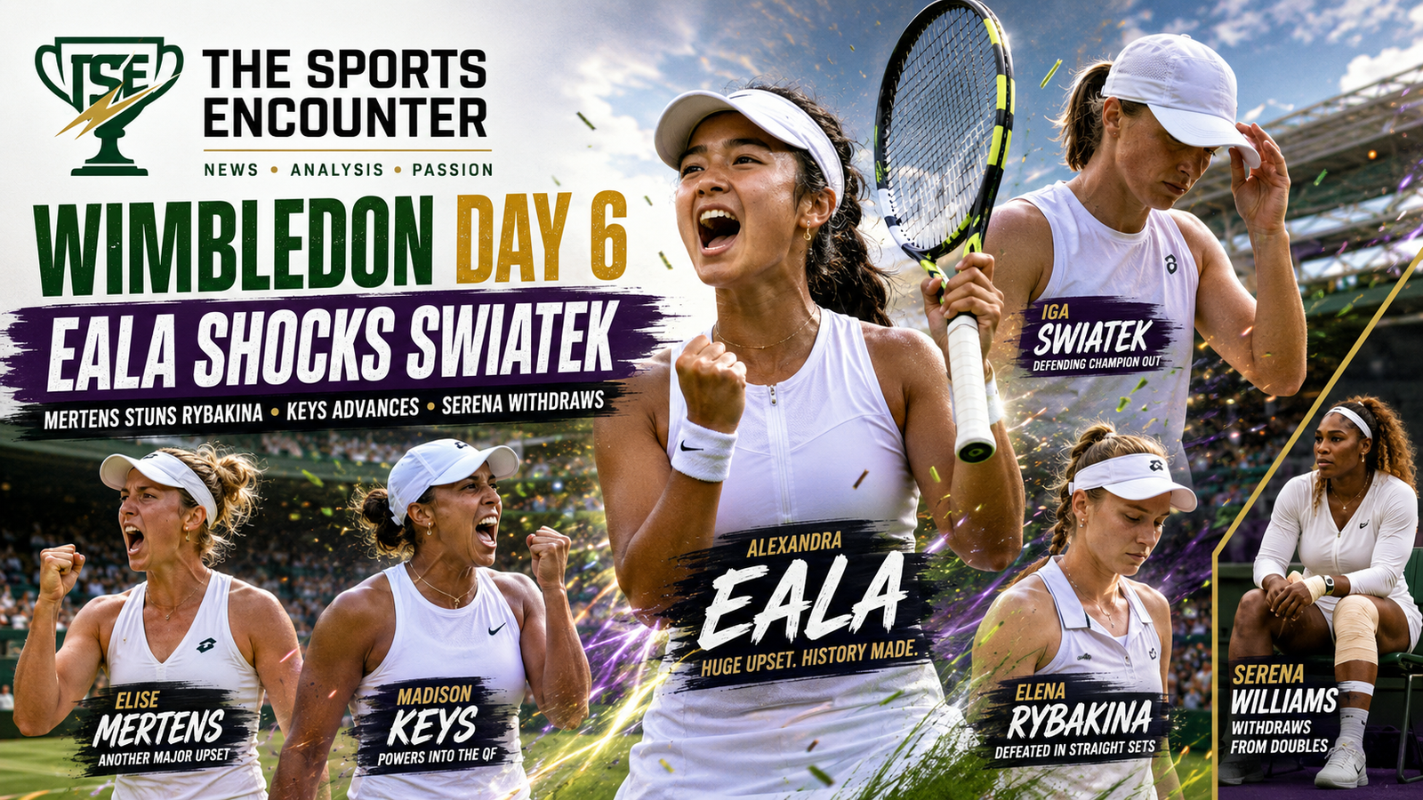 Alexandra Eala celebrates at Wimbledon 2026 after shocking Iga Swiatek, with Elise Mertens, Madison Keys, Elena Rybakina, and Serena Williams shown as key women’s Day 6 headline-makers.