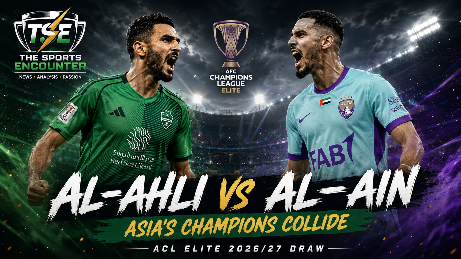 Al-Ahli and Al-Ain players face off in a dramatic AFC Champions League Elite setting as the last three Asian champions prepare to meet in the 2026/27 league phase.