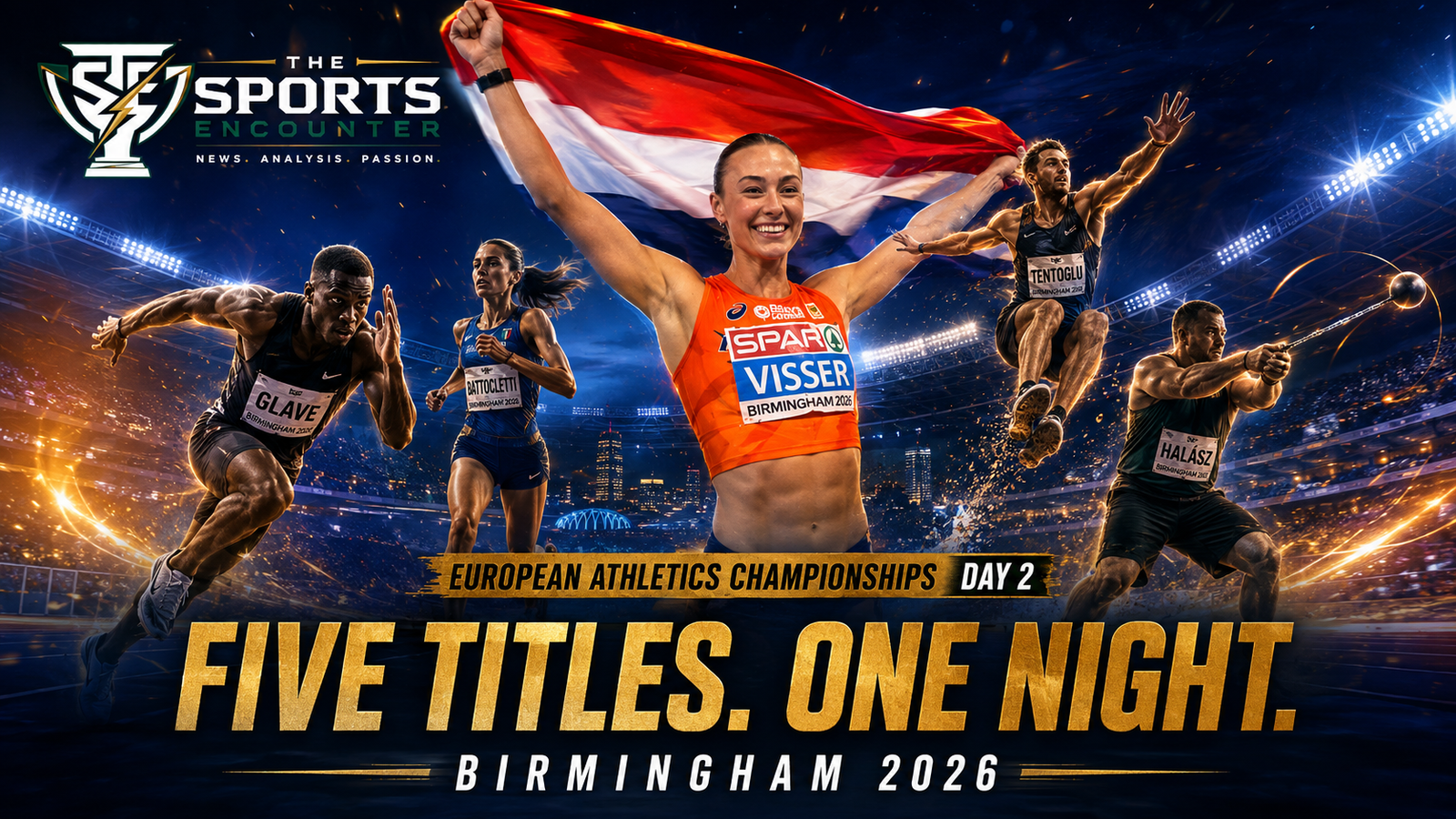 Romell Glave, Nadia Battocletti, Nadine Visser, Miltiadis Tentoglou and Bence Halász feature in a cinematic Birmingham 2026 European Athletics Championships Day 2 graphic highlighting the night’s five gold-medal performances.