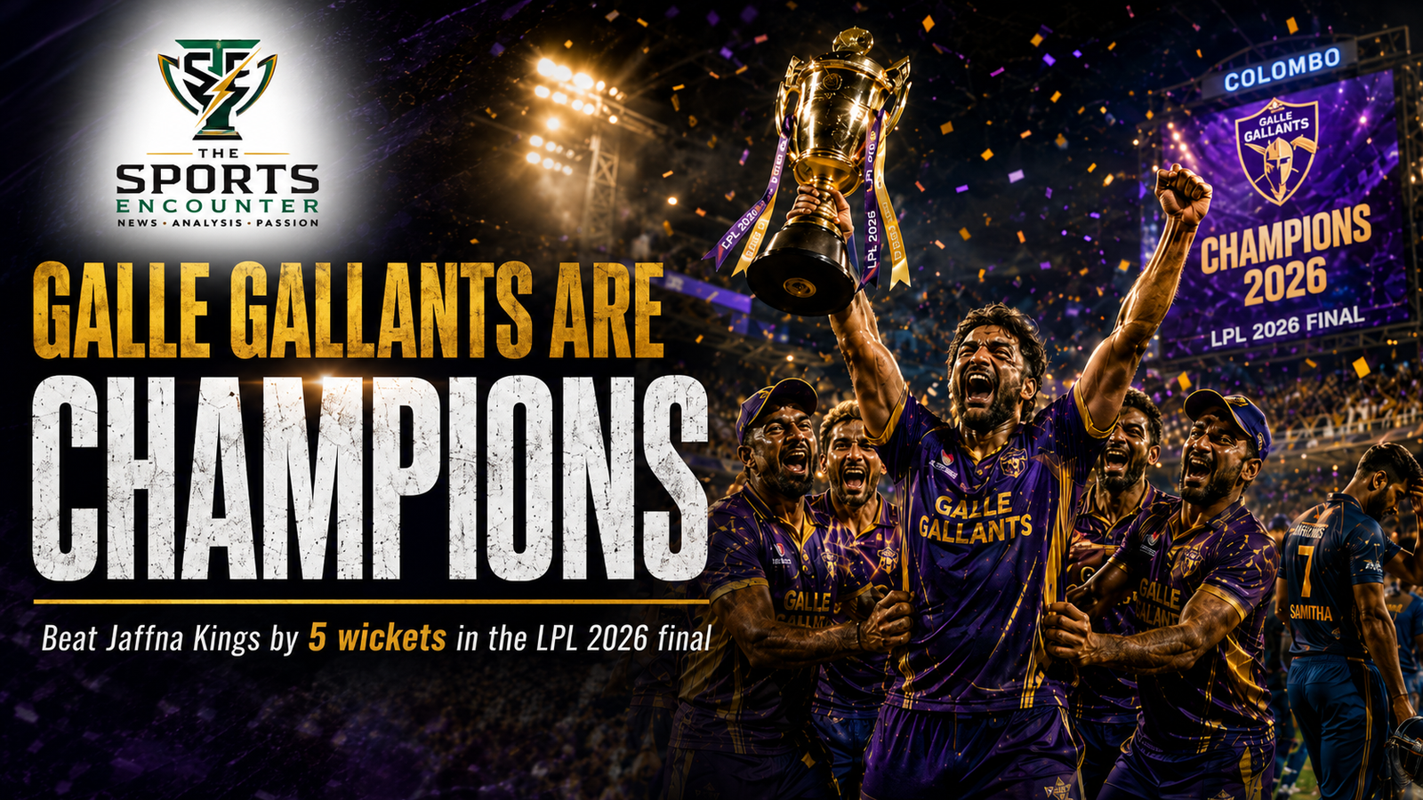 Galle Gallants players celebrate with the Lanka Premier League trophy under stadium lights in Colombo after defeating Jaffna Kings by five wickets to win the LPL 2026 final.