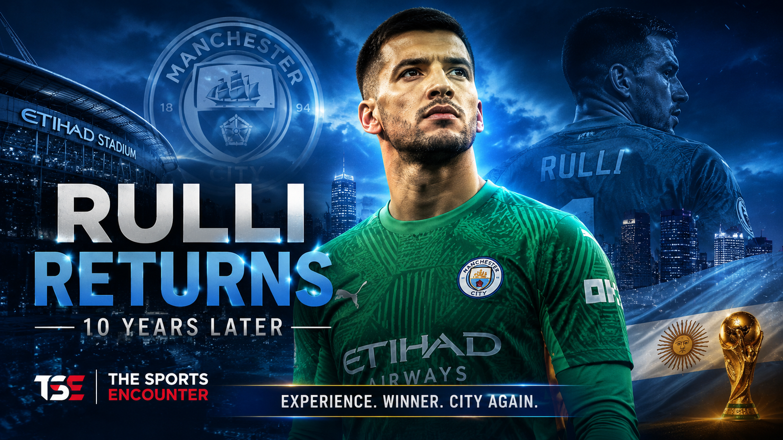 Gerónimo Rulli stands in a Manchester City goalkeeper kit against a dramatic Etihad Stadium backdrop, with the punchline “Rulli Returns: 10 Years Later” highlighting his reported comeback to City after James Trafford’s departure.