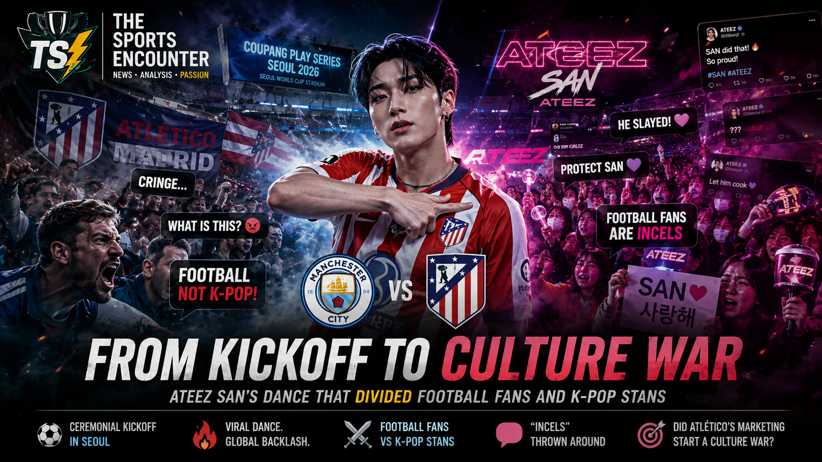 ATEEZ member San stands at the center of a cinematic football and K-pop culture-war graphic after his ceremonial kickoff in Seoul, with Atlético Madrid imagery, football fans, K-pop supporters, viral social media reactions, and The Sports Encounter logo.