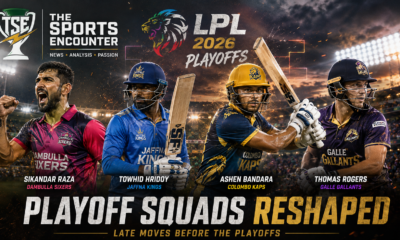 Sikandar Raza, Towhid Hridoy, Ashen Bandara, and Thomas Rogers represent late squad changes for Dambulla Sixers, Jaffna Kings, Colombo Kaps, and Galle Gallants ahead of the LPL 2026 playoffs.