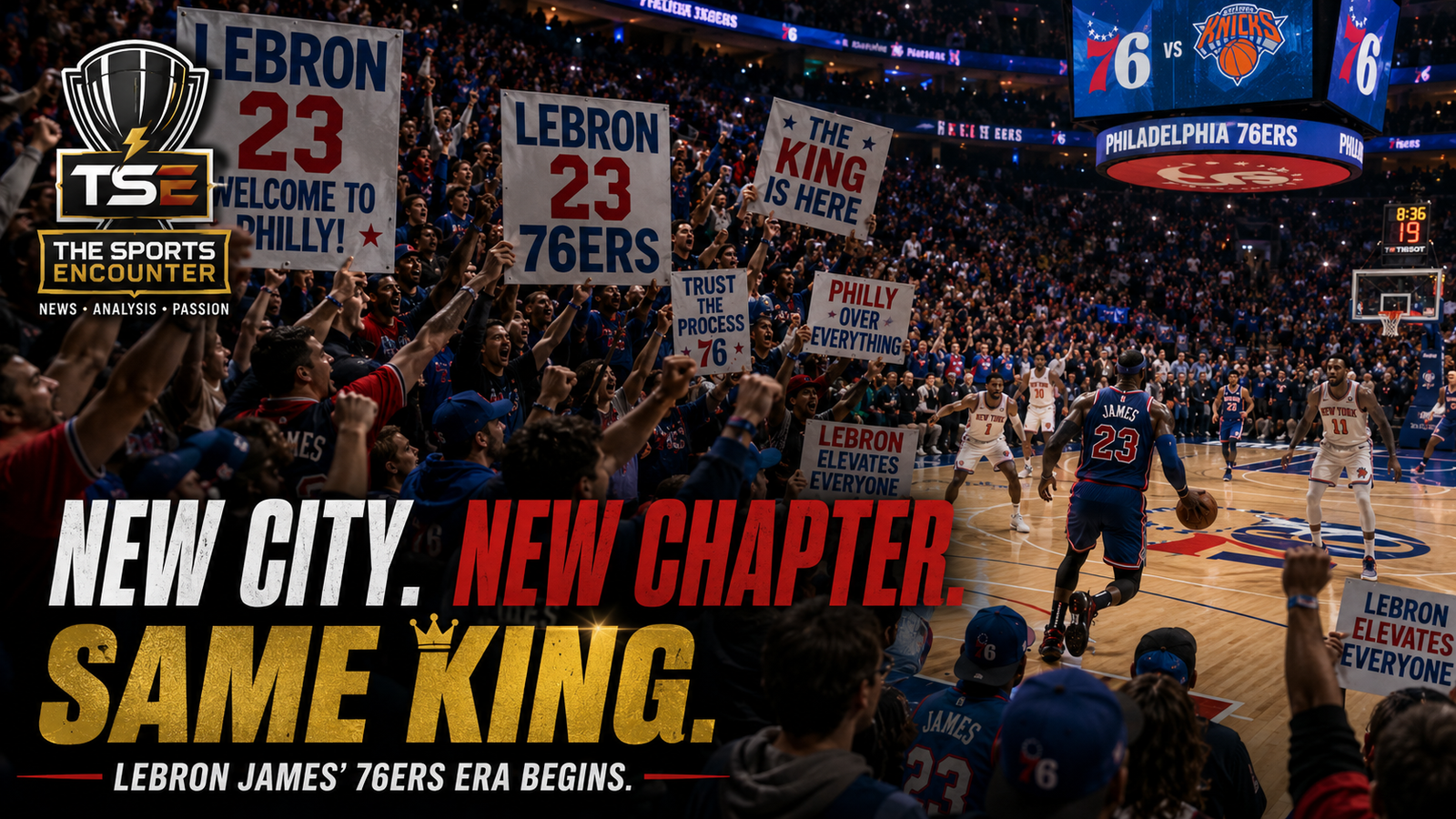 LeBron James begins his Philadelphia 76ers era against the New York Knicks as fans pack the arena with banners celebrating his arrival and a new chapter in Philadelphia.