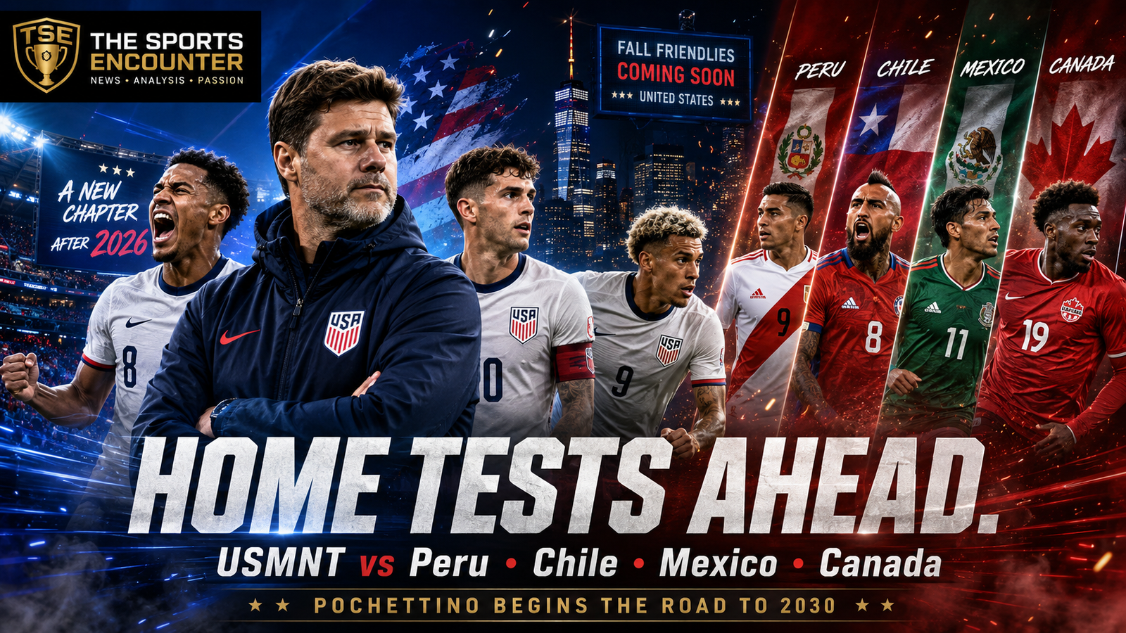 Mauricio Pochettino stands with USMNT players opposite footballers representing Peru, Chile, Mexico and Canada in a cinematic stadium graphic featuring The Sports Encounter logo and the headline “Home Tests Ahead.”