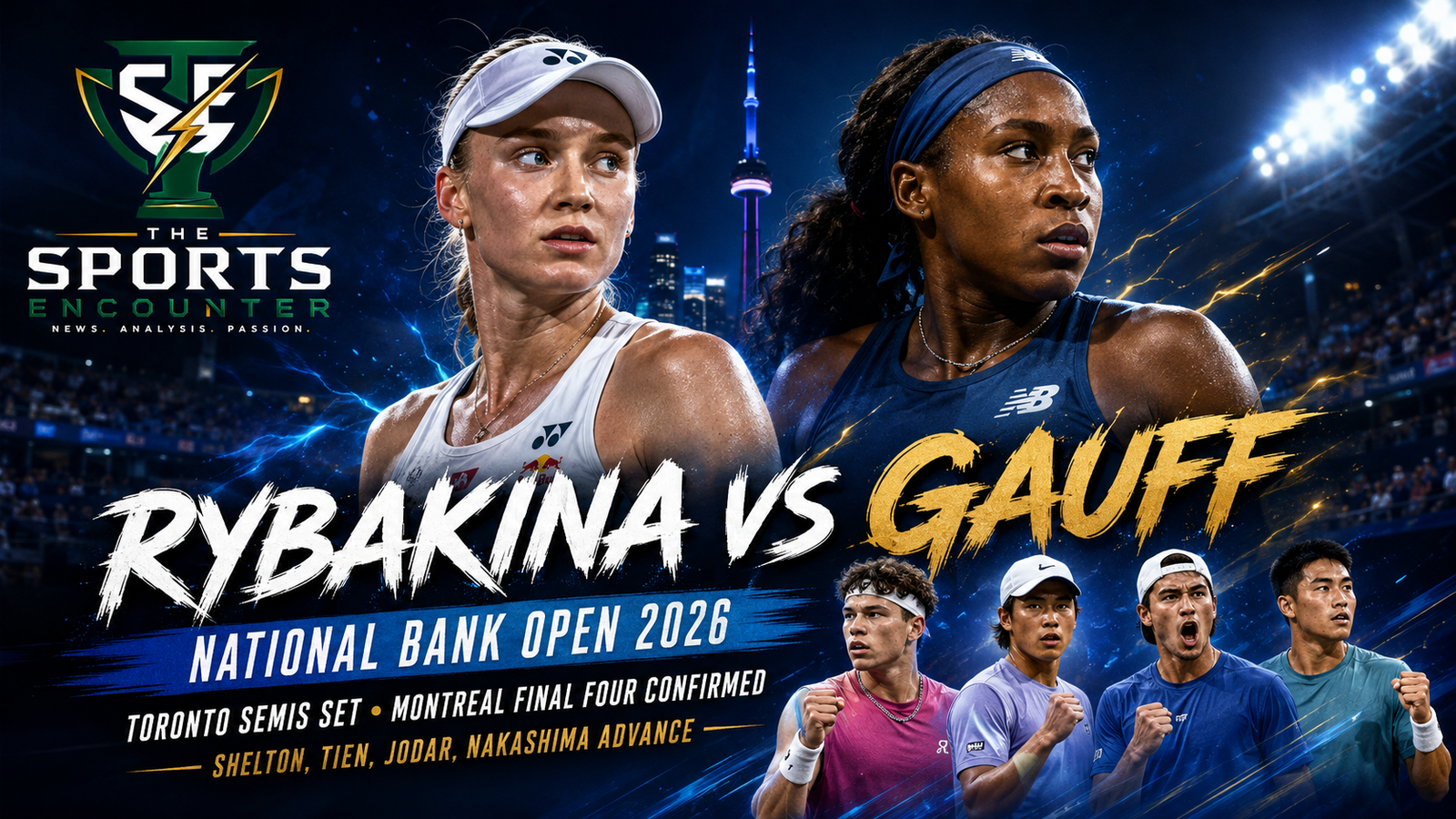 Elena Rybakina and Coco Gauff headline the National Bank Open 2026 Toronto semifinal lineup, while Ben Shelton, Learner Tien, Rafael Jodar and Brandon Nakashima advance to the Montreal final four.