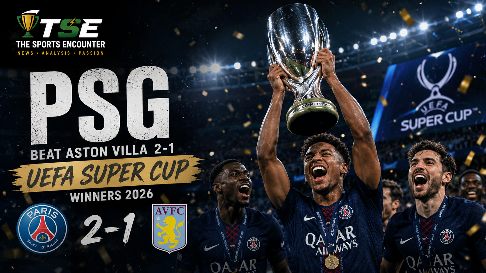 PSG players celebrate their 2-1 victory over Aston Villa in the 2026 UEFA Super Cup, lifting the trophy under stadium lights after goals from Khvicha Kvaratskhelia and Désiré Doué.
