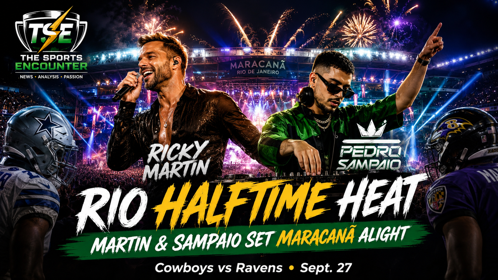 Ricky Martin and Pedro Sampaio headline the NFL Rio halftime show at Maracanã as the Dallas Cowboys face the Baltimore Ravens.
