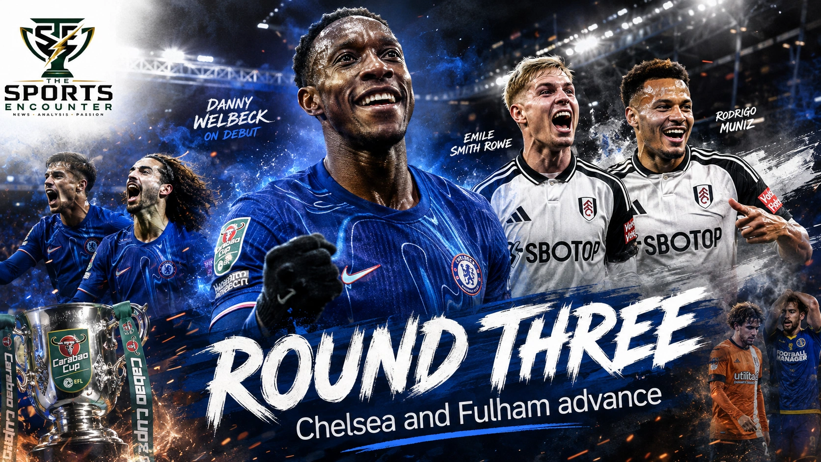 Chelsea and Fulham celebrate Carabao Cup second-round wins over Luton Town and AFC Wimbledon.