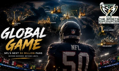 NFL teams expand into international markets as the league targets 50 million new overseas fans through global games, flag football and year-round fan development.