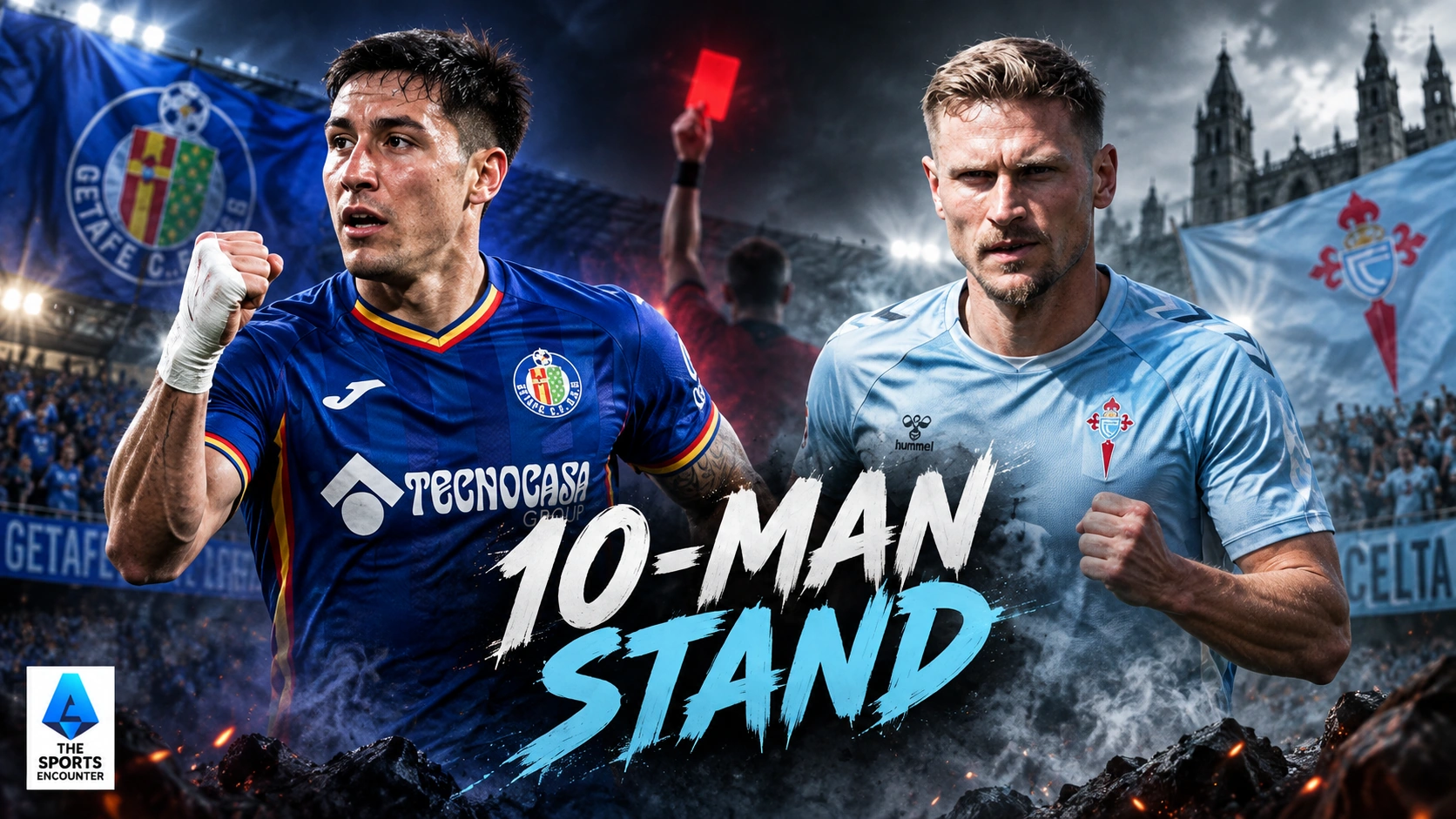 Martín Satriano and Carl Starfelt feature in a Getafe versus Celta La Liga graphic after a 1-1 draw in which Getafe finished with 10 men.